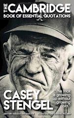 CASEY STENGEL - The Cambridge Book of Essential Quotations