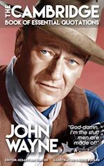 JOHN WAYNE - The Cambridge Book of Essential Quotations