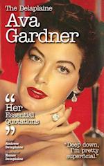 Delaplaine AVA GARDNER - Her Essential Quotations