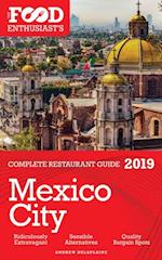 MEXICO CITY - 2019 - The Food Enthusiast's Complete Restaurant Guide