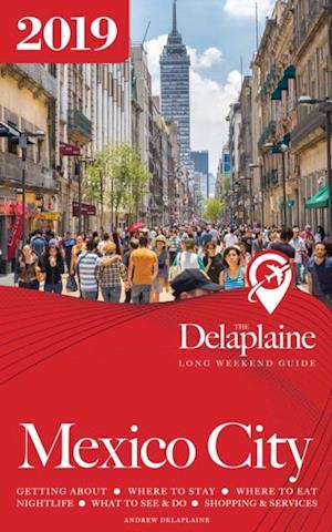 MEXICO CITY - The Delaplaine 2019 Long Weekend Guide