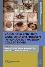 Exploring Emotion, Care, and Enthusiasm in "unloved" Museum Collections