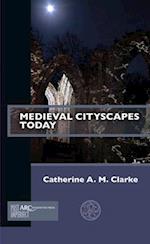Medieval Cityscapes Today
