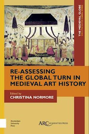 Re-Assessing the Global Turn in Medieval Art History