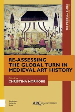 Re-Assessing the Global Turn in Medieval Art History