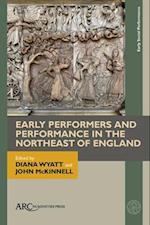 Early Performers and Performance in the North-East of England