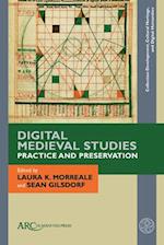 Digital Medieval Studies-Practice and Preservation