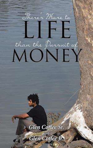 There's More to Life than the Pursuit of Money