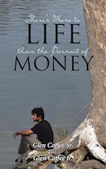 There's More to Life than the Pursuit of Money