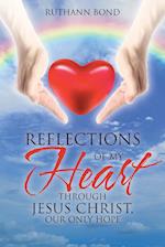 Reflections of my Heart through Jesus Christ, our only hope