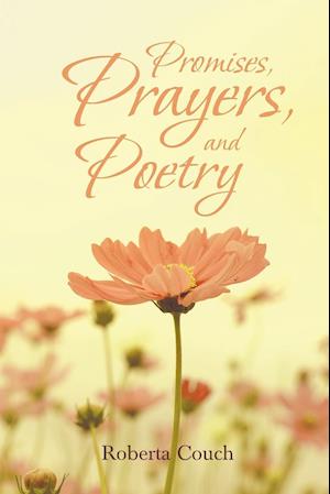 Promises, Prayers, and Poetry