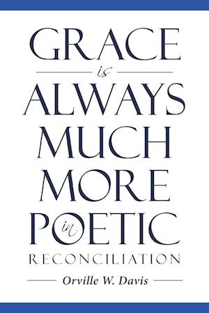 Grace is Always Much More in Poetic Reconciliation