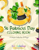 St Patrick's Day Coloring Book! a Unique Collection of Pages