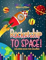 Rocketship to Space! Coloring Book for Children