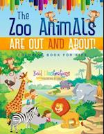 The Zoo Animals Are Out and About! Coloring Book for Kids