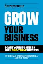 Grow Your Business : Scale Your Business For Long-Term Success 