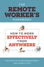 The Remote Worker's Handbook : How to Work Effectively from Anywhere 
