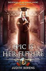 Epic Is Her Future