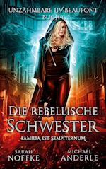 Die rebellische Schwester