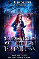 Chronicles of the Fae Princess: The Halfling Fae Academy: Complete Trilogy 