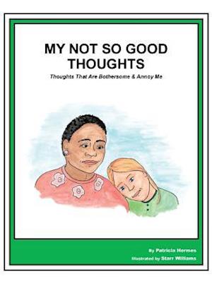 Story Book 19 Not So Good Thoughts: Thoughts That Are Bothersome & Annoy Me