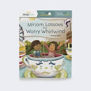 Miriam Lassoes the Worry Whirlwind