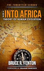 The Forgotten Exodus the Into Africa Theory of Human Evolution