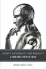 Agency, Rationality, and Morality