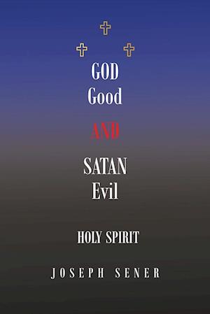 God Good and Satan Evil