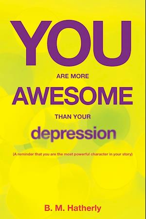 You Are More Awesome Than Your Depression