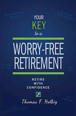 Your Key To A Worry-Free Retirement