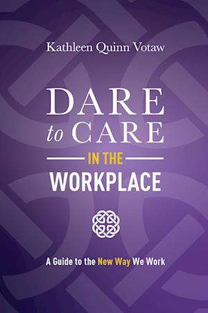 Dare to Care in the Workplace
