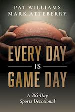 Every Day Is Game Day: A 365-Day Sports Devotional 