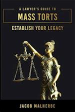 A Lawyer's Guide to Mass Torts