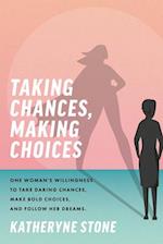 Taking Chances, Making Choices