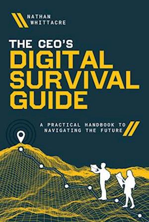 The Ceo's Digital Survival Guide