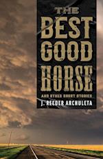 The Best Good Horse : And Other Short Stories 