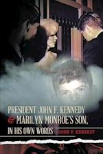 President John F. Kennedy & Marilyn Monroe's Son, in his own words 