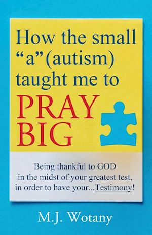 How the small "a" (autism) taught me to PRAY BIG