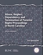 Abuse, Neglect, Dependency, and Termination of Parental Rights Proceedings in North Carolina