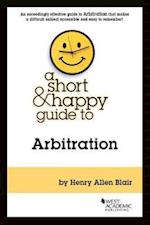 A Short & Happy Guide to Arbitration