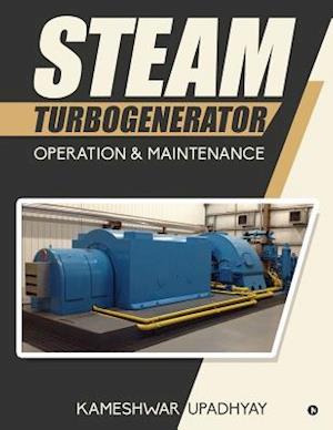 Steam Turbogenerator : OPERATION & MAINTENANCE