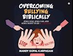 Overcoming Bullying biblically: Who I was, Who I am, and Who I want to be 