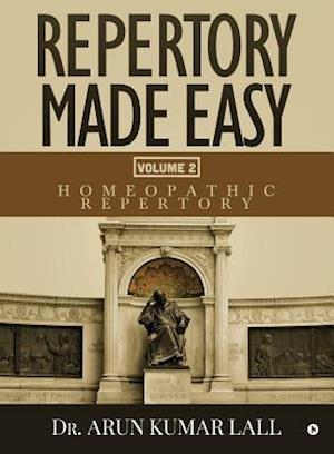 Repertory Made Easy Volume 2: Homeopathic Repertory