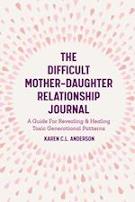 Difficult Mother-Daughter Relationship Journal