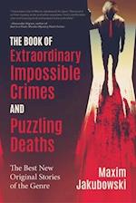 The Book of Extraordinary Impossible Crimes and Puzzling Deaths