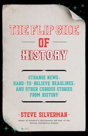 The Flip Side of History : (Gift for Men Who Have Everything)