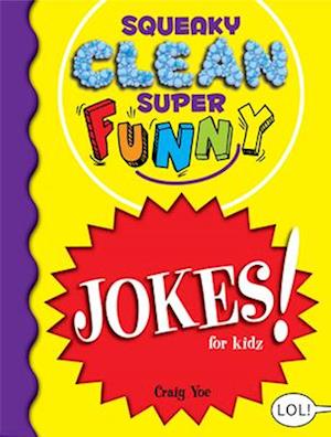 Squeaky Clean Super Funny Jokes for Kidz : (Things to Do at Home, Learn to Read, Jokes & Riddles for Kids)