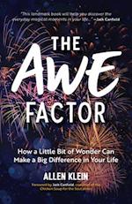 The Awe Factor : How a Little Bit of Wonder Can Make a Big Difference in Your Life (Inspirational Gift for Friends, Personal Growth Guide) 
