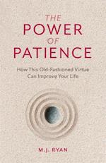 The Power of Patience: How This Old-Fashioned Virtue Can Improve Your Life (Self-Care Gift for Men and Women) 
